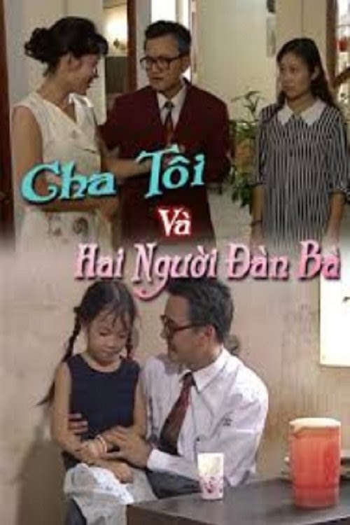 Cha Tôi Và Hai Người Đàn Bà Streaming VF Complet En Ligne .FR Français