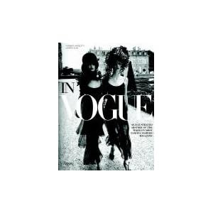 In Vogue: An Illustrated History of the World's Most Famous Fashion Magazine