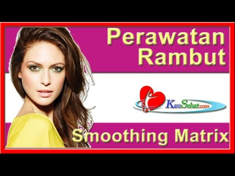 Youtube perawatan rambut matrix