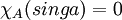 \chi_A(singa) = 0