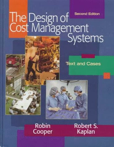 Design of Cost Management Systems (2nd Edition), by Robin Cooper, Robert S. Kaplan