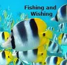 Fishing and Wishing