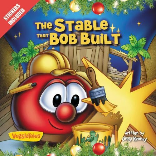 The Stable that Bob Built: Stickers Included! (Big Idea Books / VeggieTales)