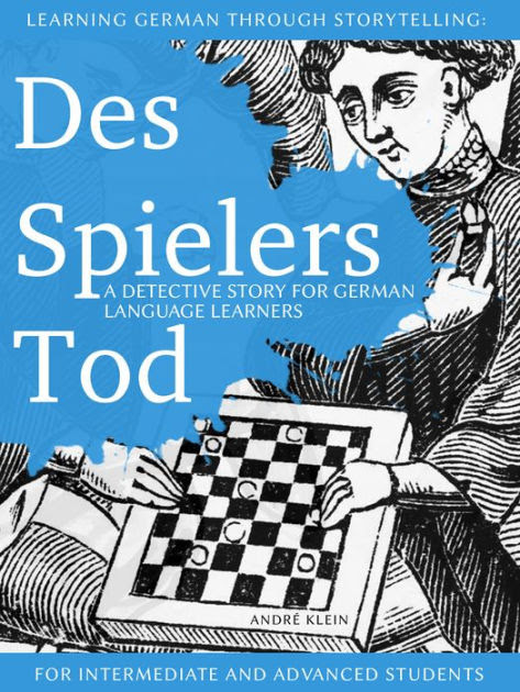 Learning German Through Storytelling: Des Spielers Tod - A Detective ...