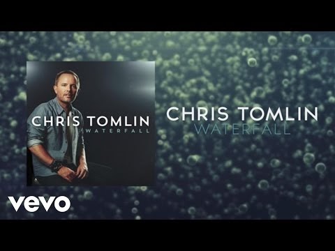 Waterfall Lyrics - Chris Tomlin