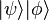 |\psi\rangle|\phi\rangle