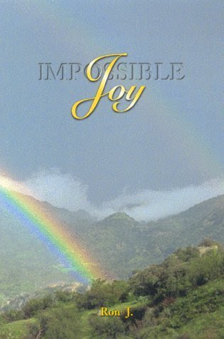Impossible Joy--The Good News for Lust and Sex Addicts and Other Sinners [Paperback]From Libera Publishing