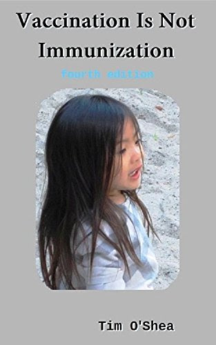 Vaccination Is Not Immunization 4th Ed. Fourth Edition (2015)By Tim O'Shea
