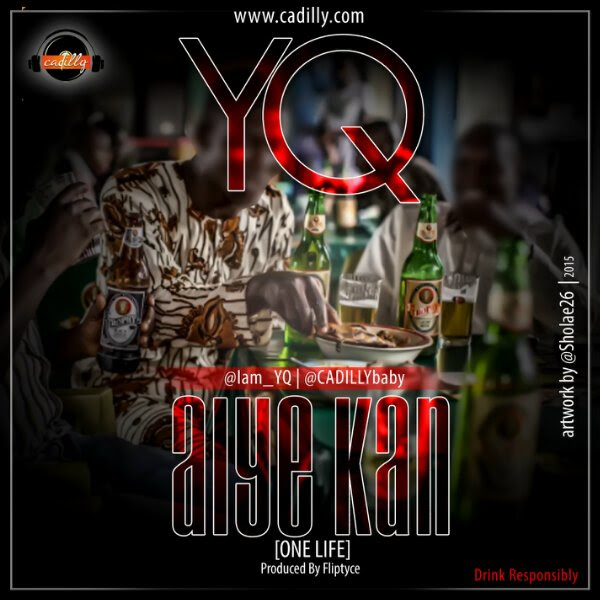 YQ - Aiye Kan (Prod. By Fliptyce)