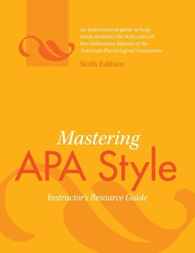, by American Psychological Association - Mastering APA Style: Instructor's Resource Guide: 6th (sixth) Edition, by American Psychological A