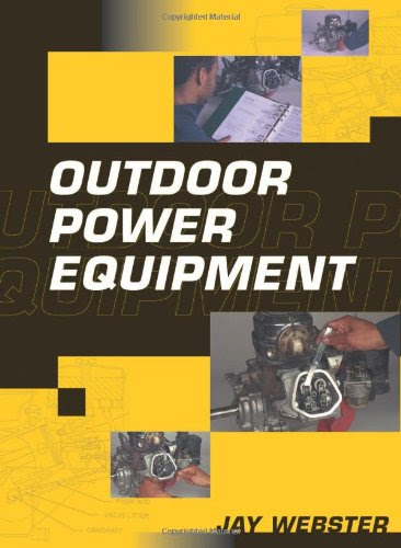 Outdoor Power Equipment (ED Version) (Small Engine Repair), by Jay Webster