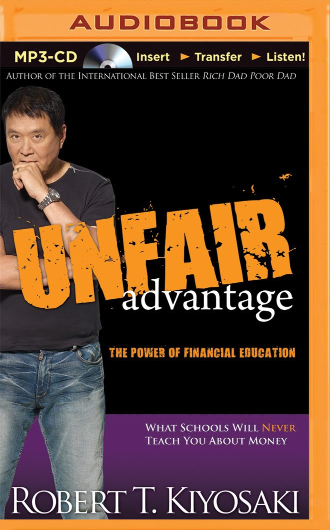 Unfair Advantage: The Power of Financial Education: Robert T ...