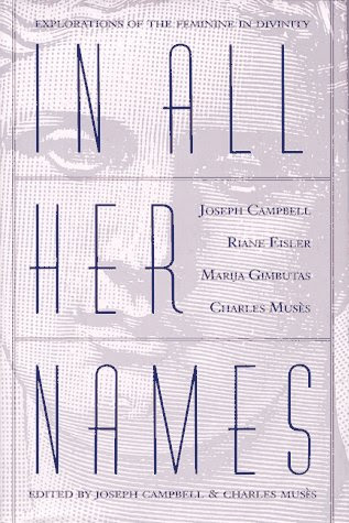 In All Her Names: Explorations of the Feminine in DivinityFrom Harper San Francisco