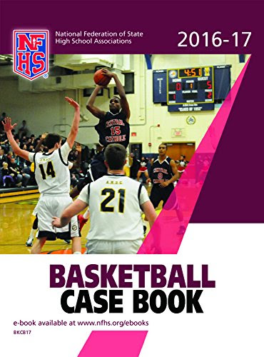 2016-17 NFHS Basketball Case BookBy NFHS
