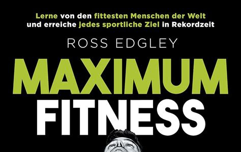 Read Online Maximum Fitness: Lerne von den fittesten Menschen der Welt und erreiche jedes sportliche Ziel in Rekordzeit Best Books of the Month PDF