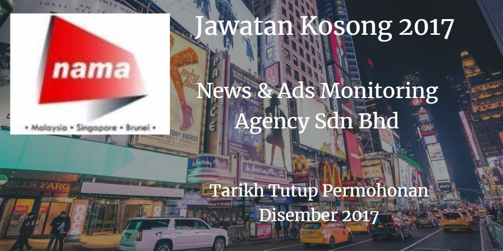 Jawatan Kosong News & Ads Monitoring Agency Sdn Bhd Disember 2017