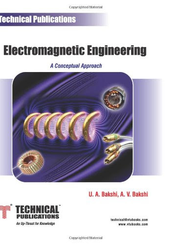 Electromagnetic Engineering, by U A Bakshi, A V Bakshi