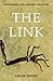 The Link: Uncovering Our Earliest Ancestor