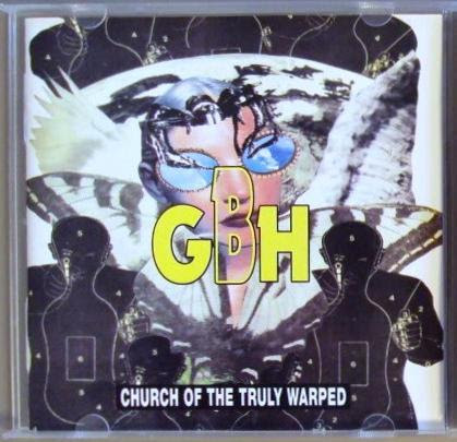 G.B.H. - Church Of The Truly Warped 1993