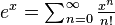 \textstyle e^x = \sum_{n=0}^\infty \tfrac{x^n}{n!}