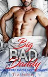 Big Bad Daddy: A Single Dad and the Nanny Romance