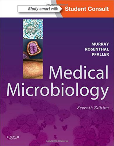 Medical Microbiology: with STUDENT CONSULT Online Access, 7e, by Patrick R. Murray PhD, Ken S. Rosenthal PhD, Michael A. Pfaller MD