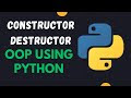 Constructor and Destructor in Python | INIT Method in python | Input and Output Method in Python Class
