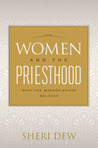 Women and the Priesthood: What One Mormon Woman Believes