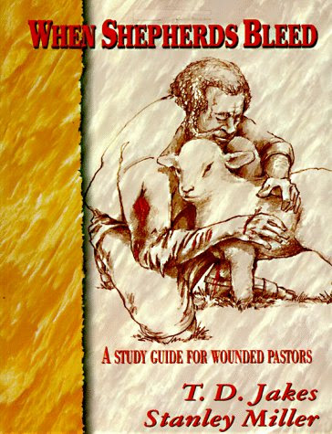 When Shepherds Bleed: A Study Guide for Wounded Pastors