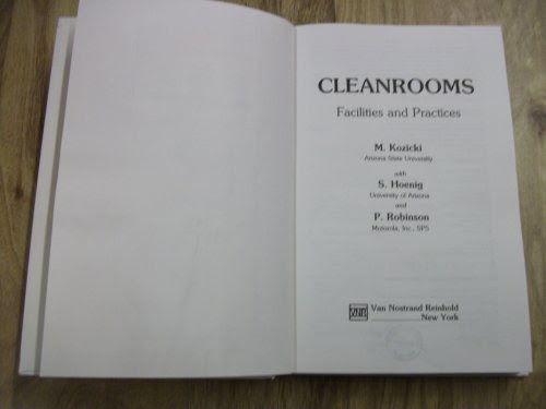 Cleanrooms: Facilities and Practices, by Michael Kozicki, Stuart A. Hoenig, Patrick J. Robinson