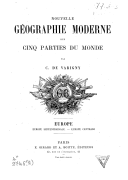 Nouvelle géographie moderne des cinq parties du monde.  III. Europe : Europe septentrionale, Europe centrale  / par C. de Varigny