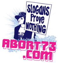 Slogans Prove Nothing | Abort73.com