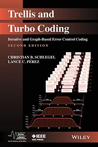 Trellis and Turbo Coding: Iterative and Graph-Based Error Control Coding (IEEE Series on Digital & Mobile Communication)By Christian B.