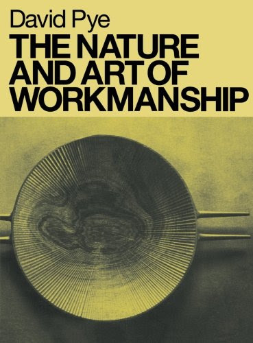 The Nature and Art of Workmanship, by David Pye
