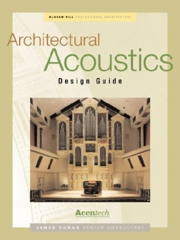 Architectural Acoustics Design Guide (Professional Architecture)By Acentech, James P. Cowan