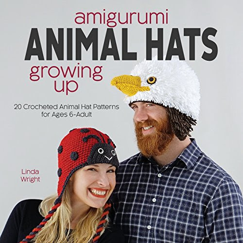 Amigurumi Animal Hats Growing Up: 20 Crocheted Animal Hat Patterns for Ages 6-Adult, by Linda Wright