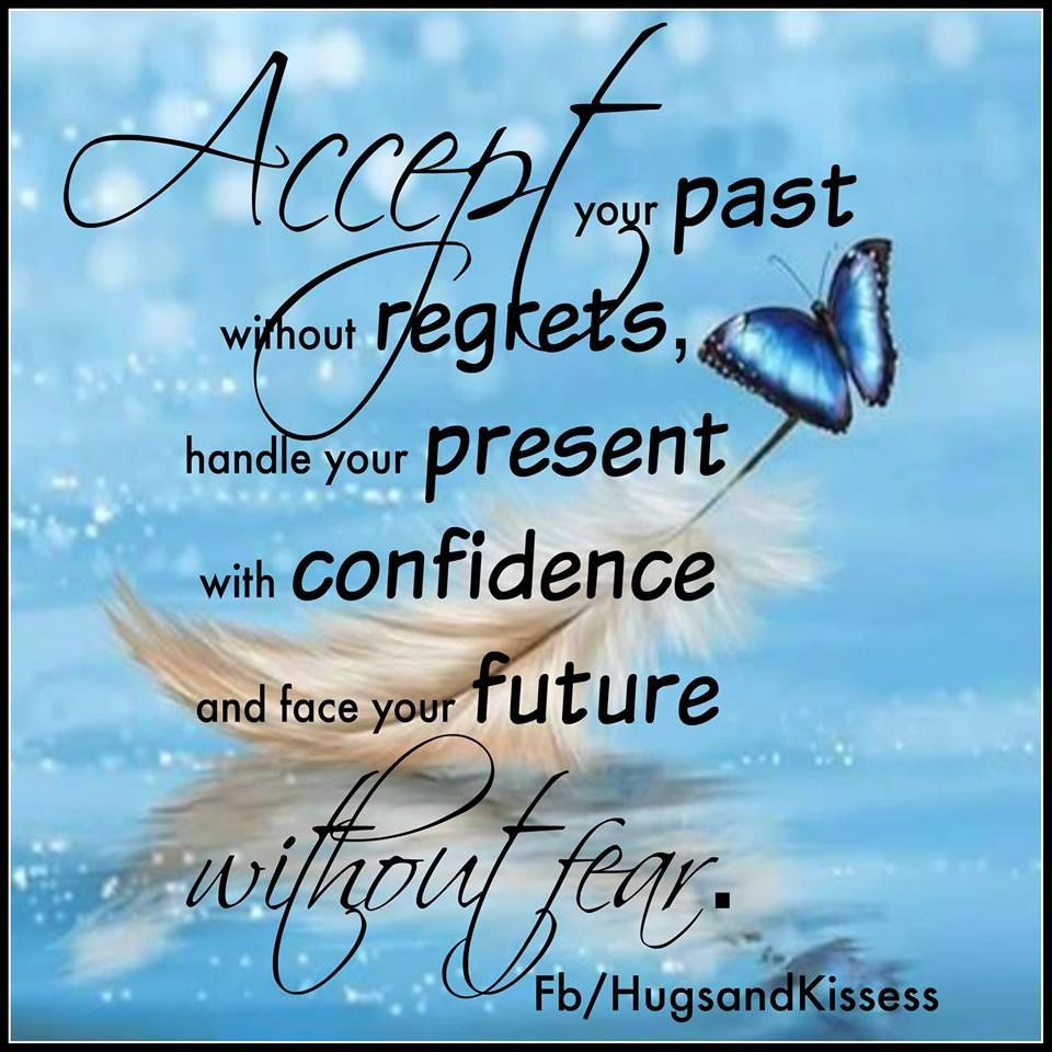 Accept Your Past And Face Your Future Pictures Photos And Images