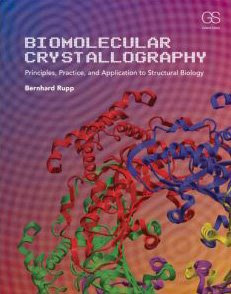 Biomolecular Crystallography: Principles, Practice, and Application to Structural Biology, by Bernhard Rupp Biomolecular Crystallography: Principles, Practice, and Application to Structural Biology, by Bernhard Rupp