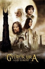 A Gyűrűk Ura: A két torony online filmek teljes film hu online
magyarországon 2002