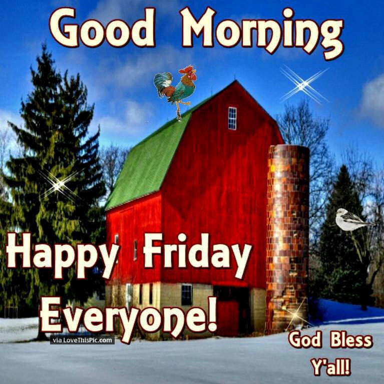 Good Morning Happy Friday Everyone Pictures, Photos, and Images for ...