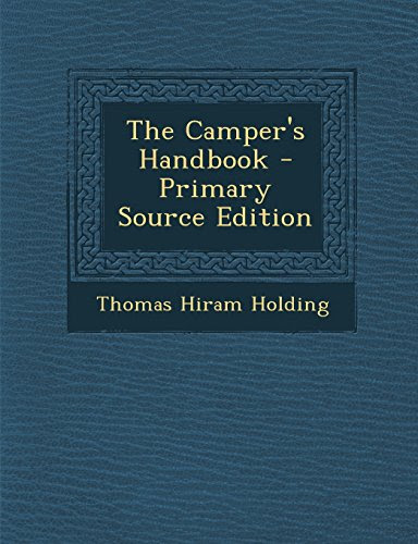 The Camper's Handbook, by Thomas Hiram Holding