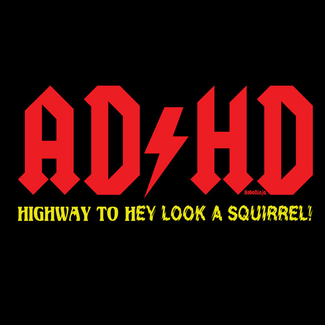 AD\/HD Highway To Hey Look A Squirrel!  T Shirt