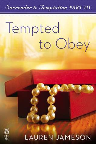 Surrender to Temptation Part III: Tempted to Obey