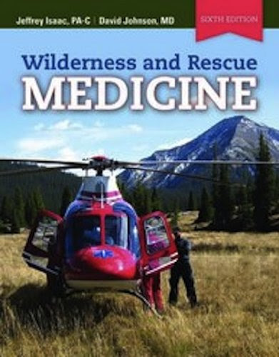 Wilderness And Rescue MedicineBy Jeffrey Isaac, David E. Johnson