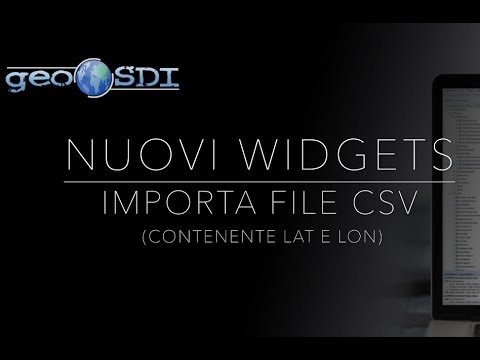 Nuovi Widgets: Importa CSV (con lat e long)