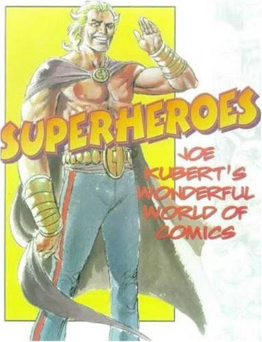 Superheroes: Joe Kubert's Wonderful World of Comics, by Joe Kubert