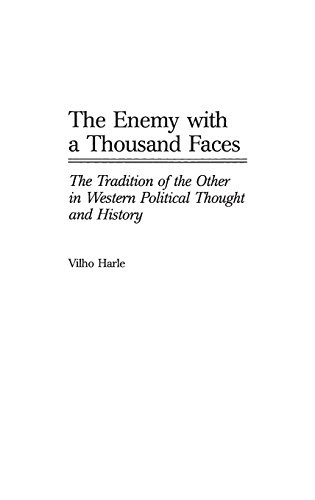 The Enemy with a Thousand Faces: The Tradition of the Other in Western Political Thought and History, by Vilho Harle