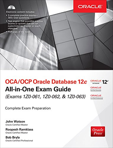 Download OCA/OCP Oracle Database 12c All-in-One Exam Guide (Exams 1Z0-061, 1Z0-062, & 1Z0-063)