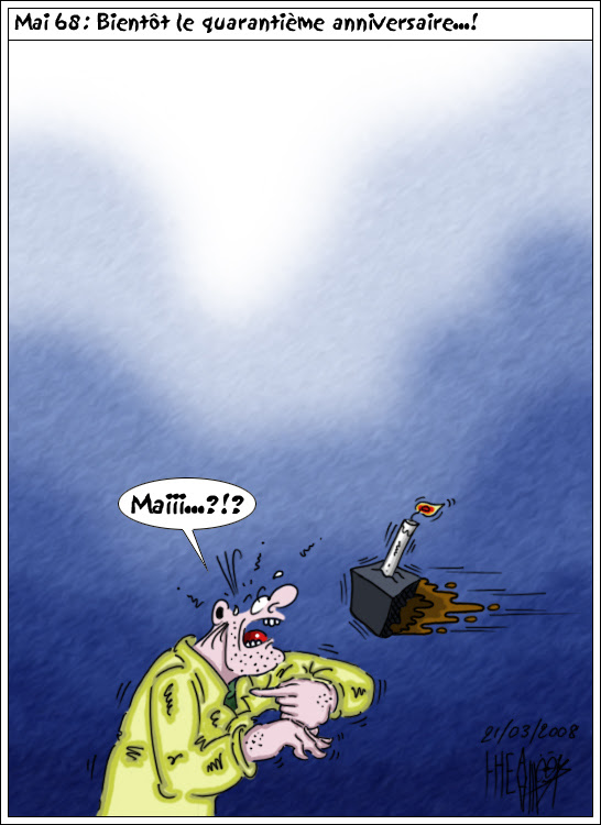 Mai 68 Joyeux Anniversaire Dessin Humoristique Politique Humour Et Blague