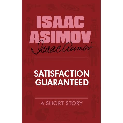 Satisfaction Guaranteed By Isaac Asimov Reviews